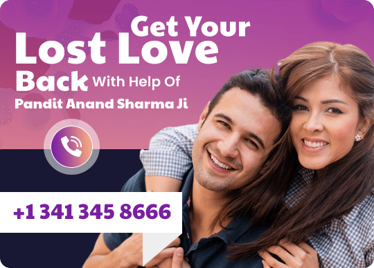 Get Your Lost Love Back With the Help of Pandit Anand Sharma Ji